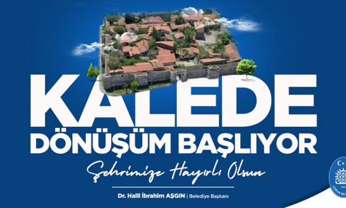 TARİHİ KALEDE DÖNÜŞÜM BAŞLIYOR
